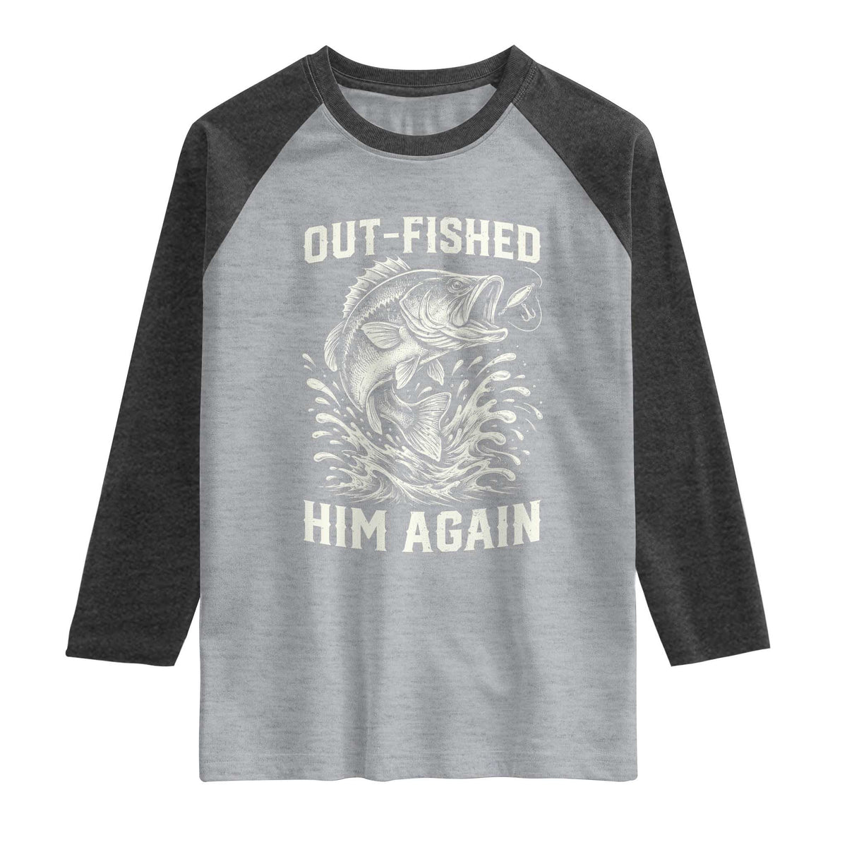 Out Fished Him Again Fisherman Angler Gift Raglan Shirt Funny Fishing Sayings
