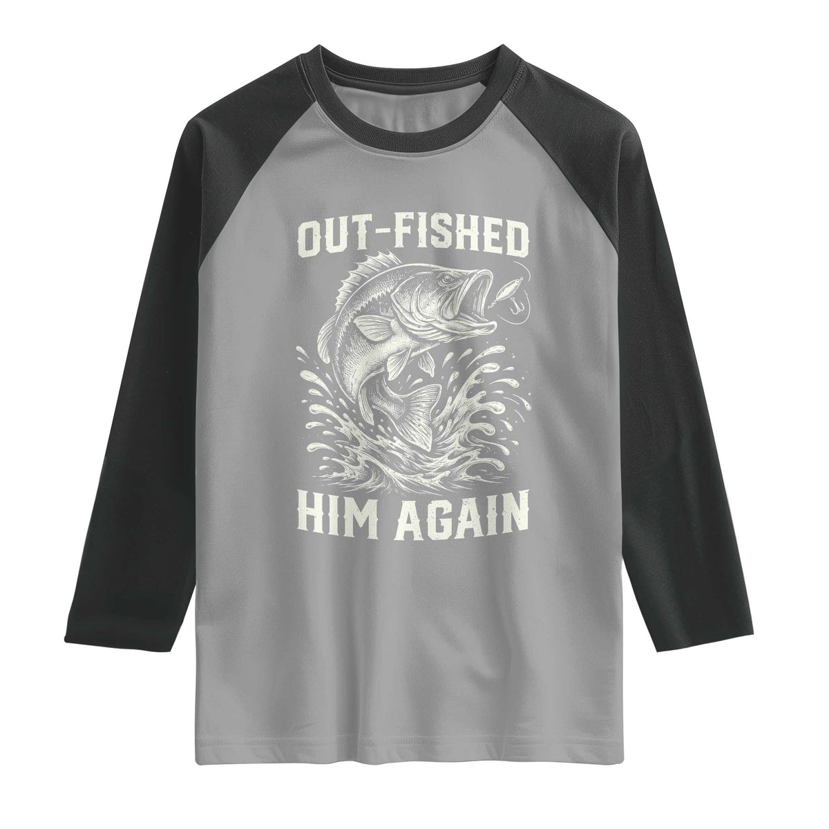 Out Fished Him Again Fisherman Angler Gift Raglan Shirt Funny Fishing Sayings