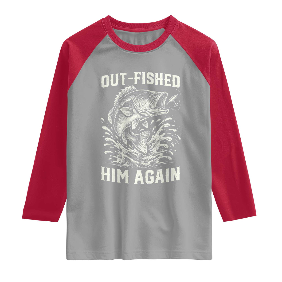 Out Fished Him Again Fisherman Angler Gift Raglan Shirt Funny Fishing Sayings