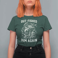 Out Fished Him Again Fisherman Angler Gift T Shirt For Women Funny Fishing Sayings