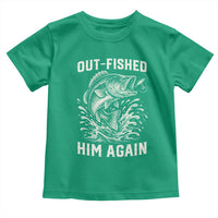 Out Fished Him Again Fisherman Angler Gift Toddler T Shirt Funny Fishing Sayings