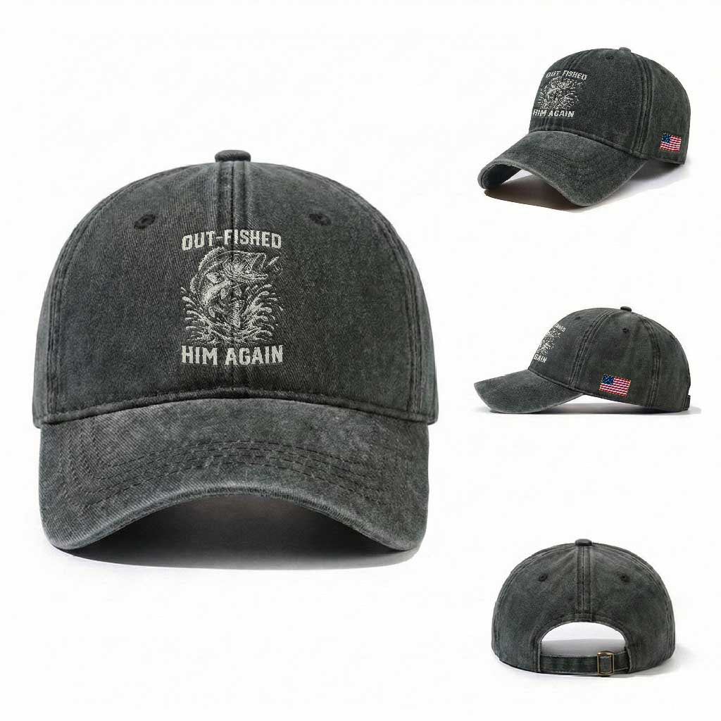 Out Fished Him Again Fisherman Angler Gift Washed Cotton Baseball Cap Funny Fishing Sayings