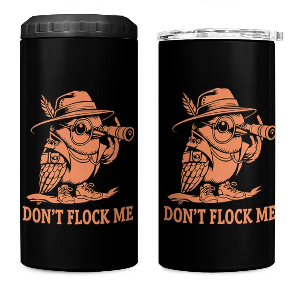 Funny Bird Watching Detective Birdwatcher 4 in 1 Can Cooler Tumbler Dont Flock Me