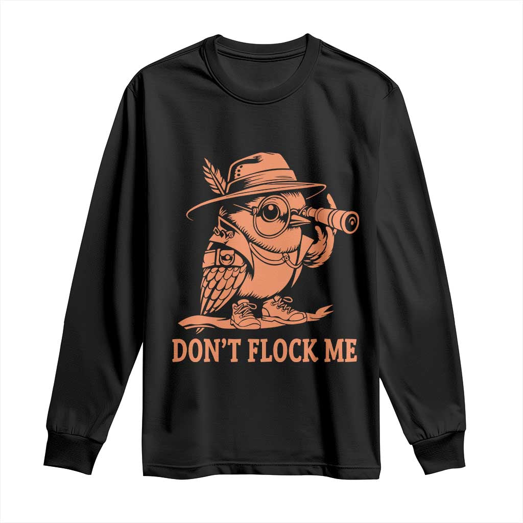 Funny Bird Watching Detective Birdwatcher Long Sleeve Shirt Dont Flock Me