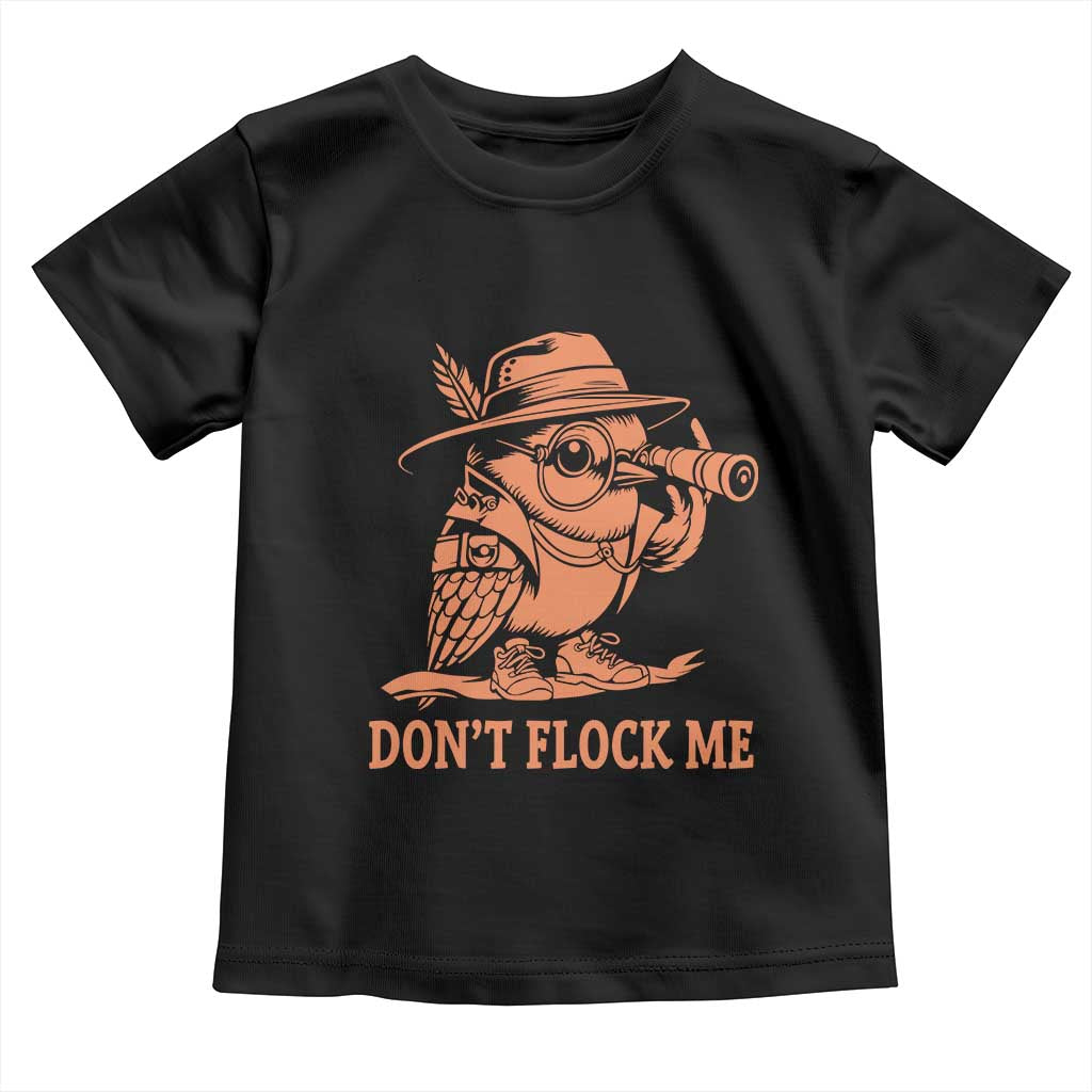 Funny Bird Watching Detective Birdwatcher Toddler T Shirt Dont Flock Me