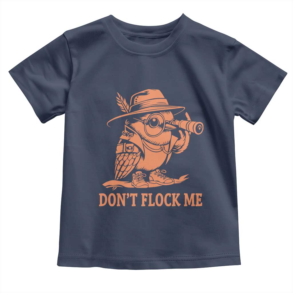 Funny Bird Watching Detective Birdwatcher Toddler T Shirt Dont Flock Me