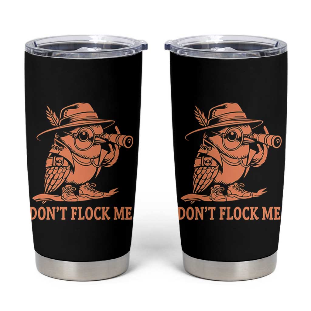 Funny Bird Watching Detective Birdwatcher Tumbler Cup Dont Flock Me