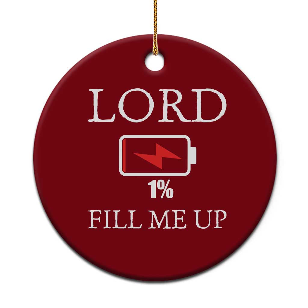 Lord Fill Me Up Faith Christian Jesus Ceramic Ornament Funny Spiritual Fuel