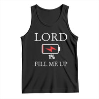 Lord Fill Me Up Faith Christian Jesus Tank Top Funny Spiritual Fuel