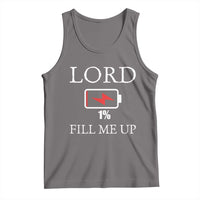 Lord Fill Me Up Faith Christian Jesus Tank Top Funny Spiritual Fuel