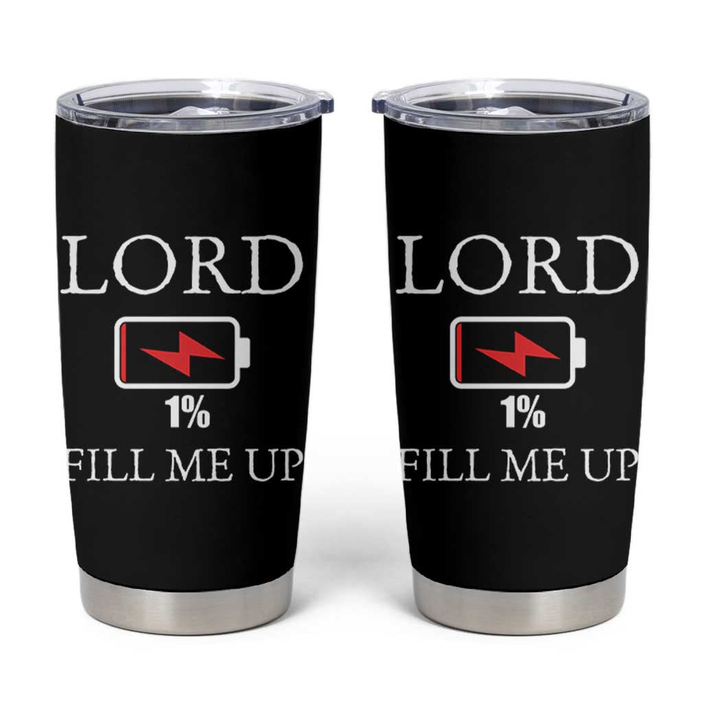 Lord Fill Me Up Faith Christian Jesus Tumbler Cup Funny Spiritual Fuel