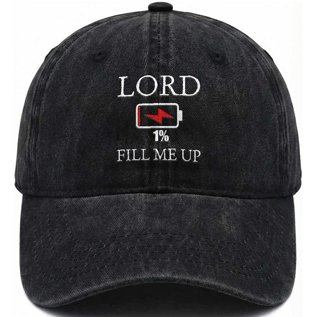 Lord Fill Me Up Faith Christian Jesus Washed Cotton Baseball Cap Funny Spiritual Fuel