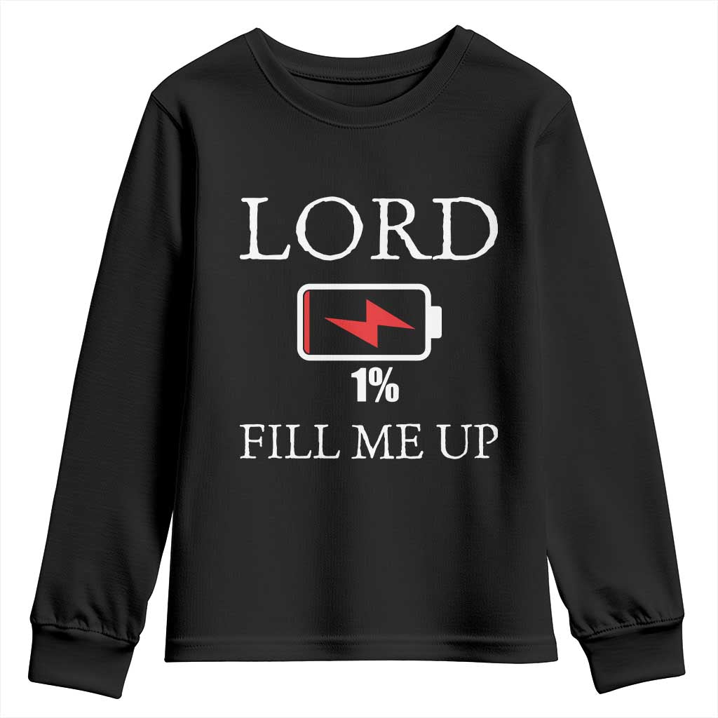 Lord Fill Me Up Faith Christian Jesus Youth Sweatshirt Funny Spiritual Fuel