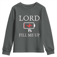 Lord Fill Me Up Faith Christian Jesus Youth Sweatshirt Funny Spiritual Fuel