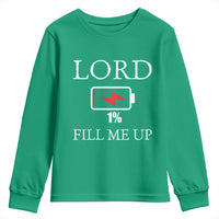 Lord Fill Me Up Faith Christian Jesus Youth Sweatshirt Funny Spiritual Fuel