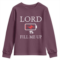 Lord Fill Me Up Faith Christian Jesus Youth Sweatshirt Funny Spiritual Fuel