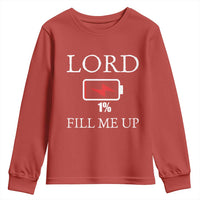 Lord Fill Me Up Faith Christian Jesus Youth Sweatshirt Funny Spiritual Fuel
