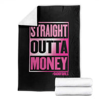 Funny Girl Dad Life Throw Blanket Broke Dad Out Of Money
