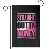 Funny Girl Dad Life Garden Flag Broke Dad Out Of Money
