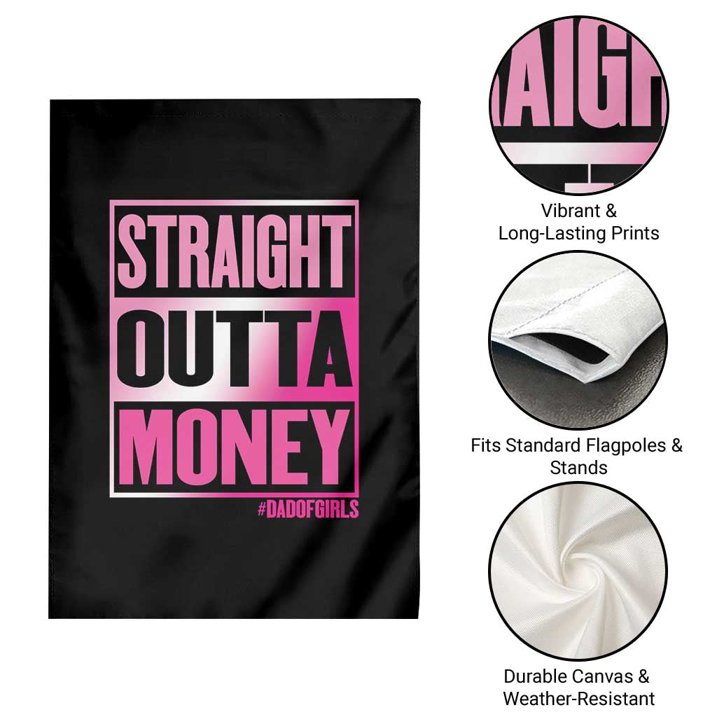 Funny Girl Dad Life Garden Flag Broke Dad Out Of Money