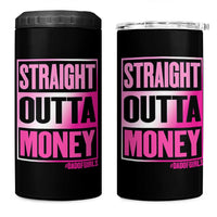 Funny Girl Dad Life 4 in 1 Can Cooler Tumbler Broke Dad Out Of Money