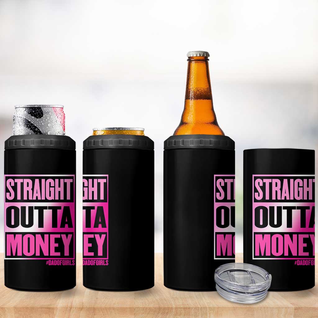 Funny Girl Dad Life 4 in 1 Can Cooler Tumbler Broke Dad Out Of Money