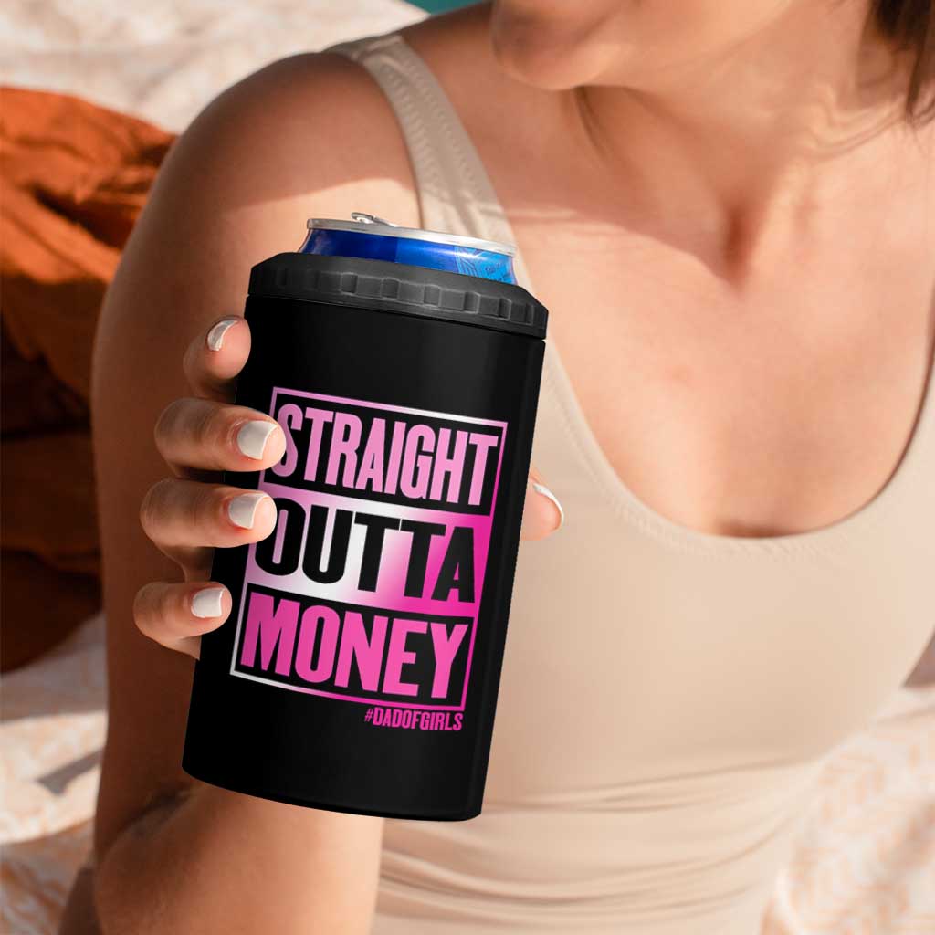 Funny Girl Dad Life 4 in 1 Can Cooler Tumbler Broke Dad Out Of Money