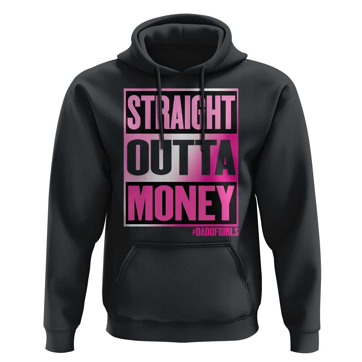 Funny Girl Dad Life Hoodie Broke Dad Out Of Money