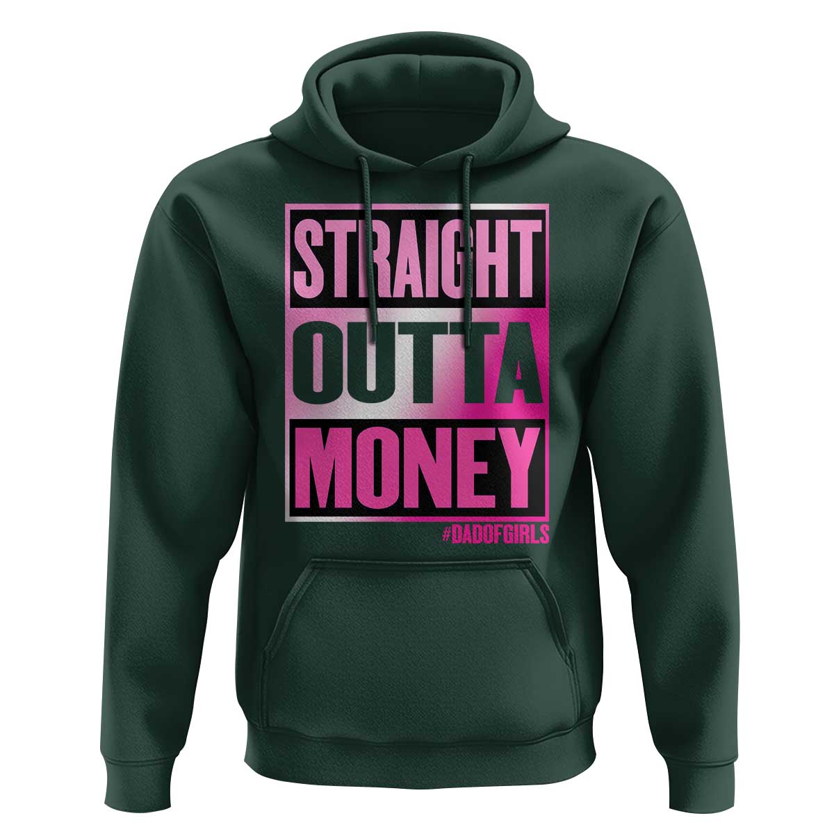 Funny Girl Dad Life Hoodie Broke Dad Out Of Money