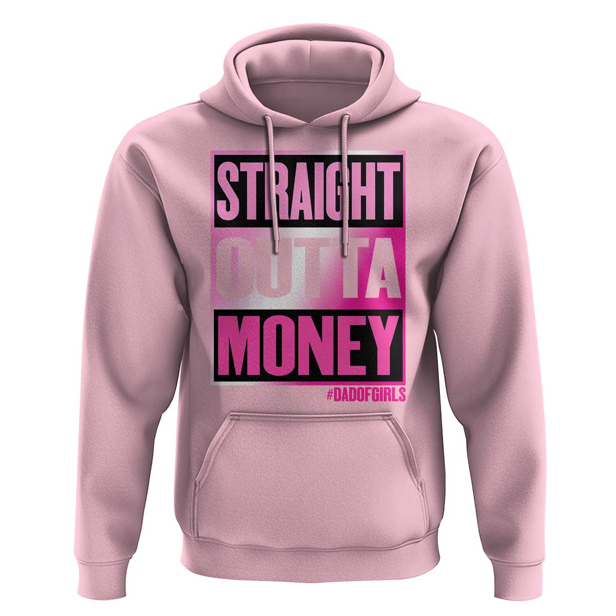 Funny Girl Dad Life Hoodie Broke Dad Out Of Money