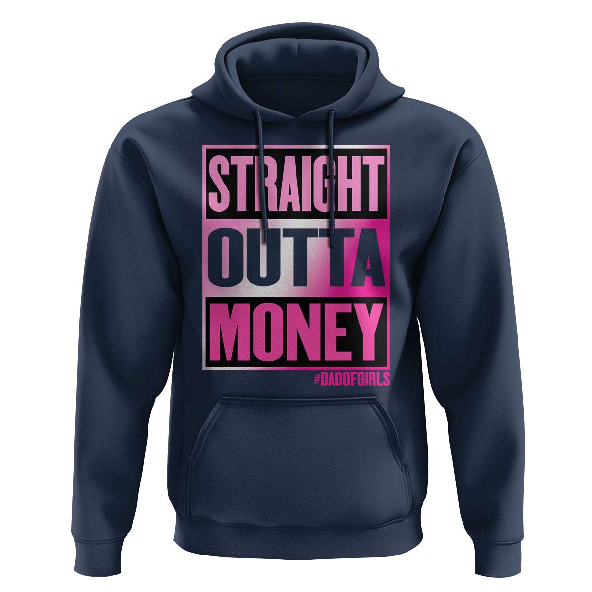 Funny Girl Dad Life Hoodie Broke Dad Out Of Money
