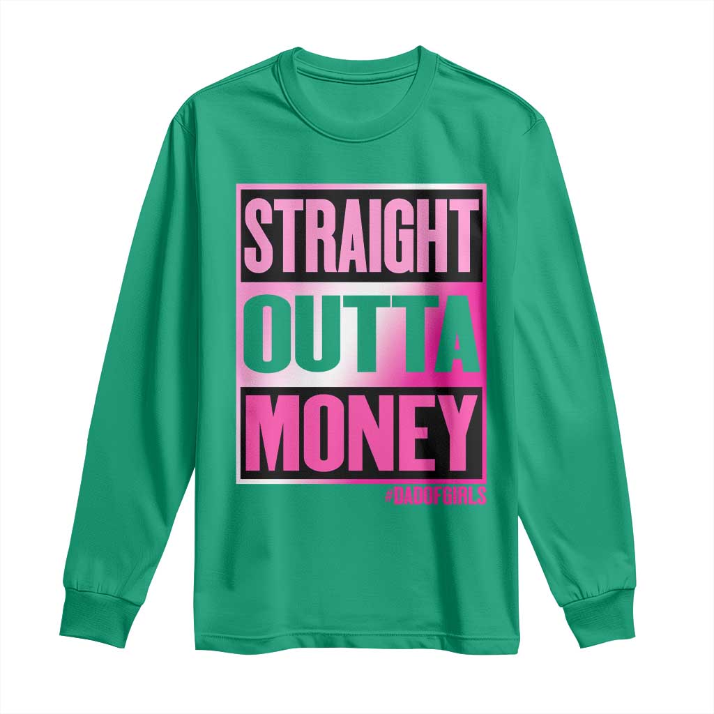 Funny Girl Dad Life Long Sleeve Shirt Broke Dad Out Of Money