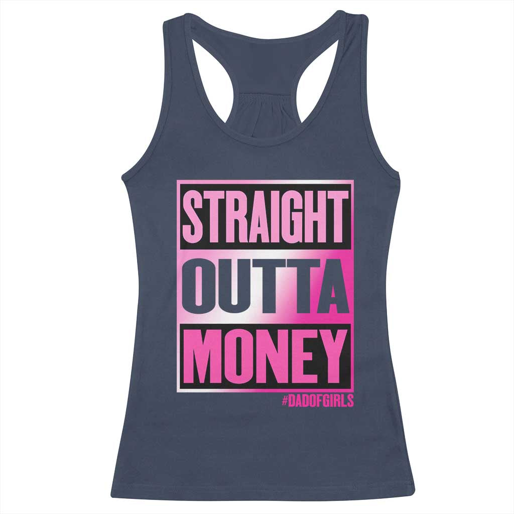 Funny Girl Dad Life Racerback Tank Top Broke Dad Out Of Money