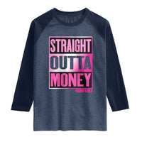 Funny Girl Dad Life Raglan Shirt Broke Dad Out Of Money