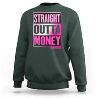 Funny Girl Dad Life Sweatshirt Broke Dad Out Of Money