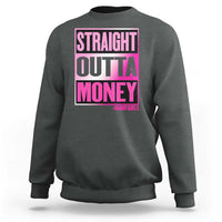 Funny Girl Dad Life Sweatshirt Broke Dad Out Of Money