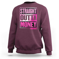 Funny Girl Dad Life Sweatshirt Broke Dad Out Of Money