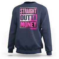 Funny Girl Dad Life Sweatshirt Broke Dad Out Of Money
