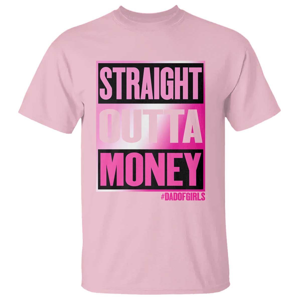 Funny Girl Dad Life T Shirt Broke Dad Out Of Money