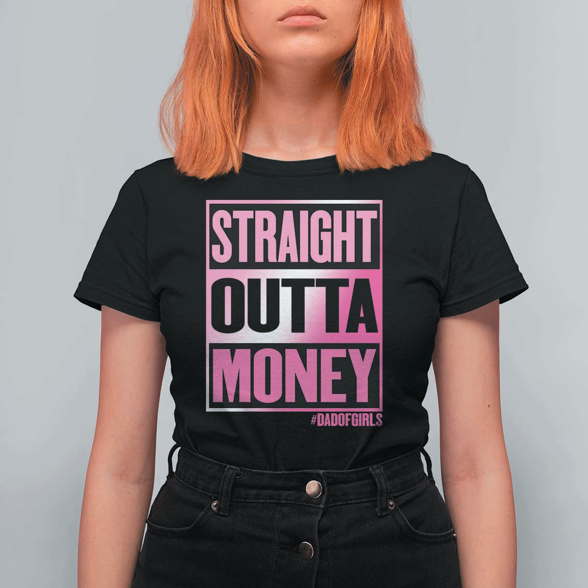 Funny Girl Dad Life T Shirt For Women Broke Dad Out Of Money