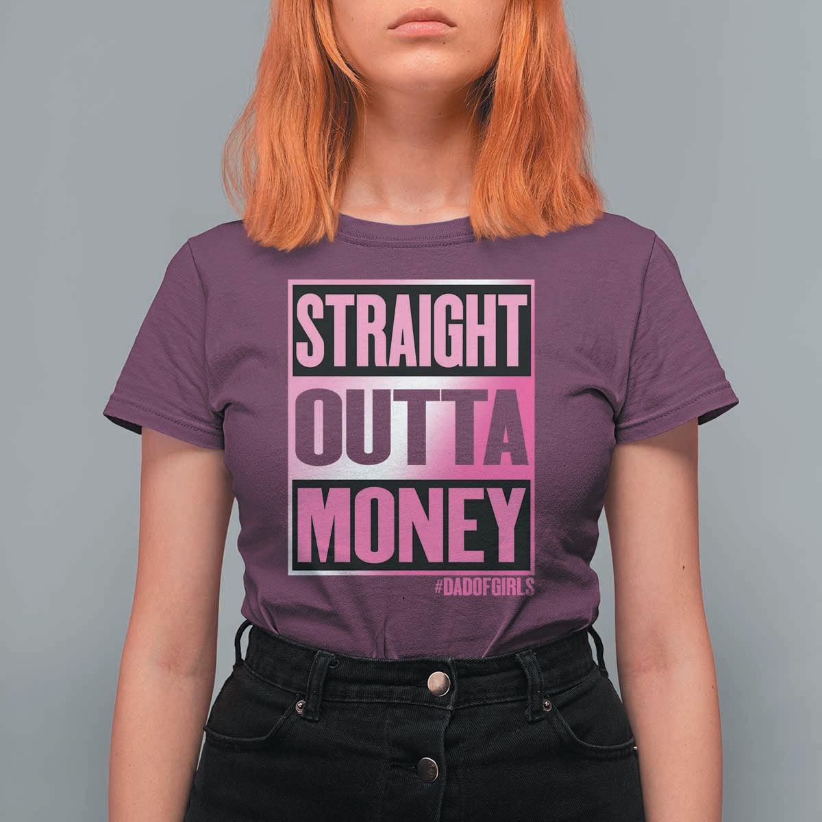 Funny Girl Dad Life T Shirt For Women Broke Dad Out Of Money