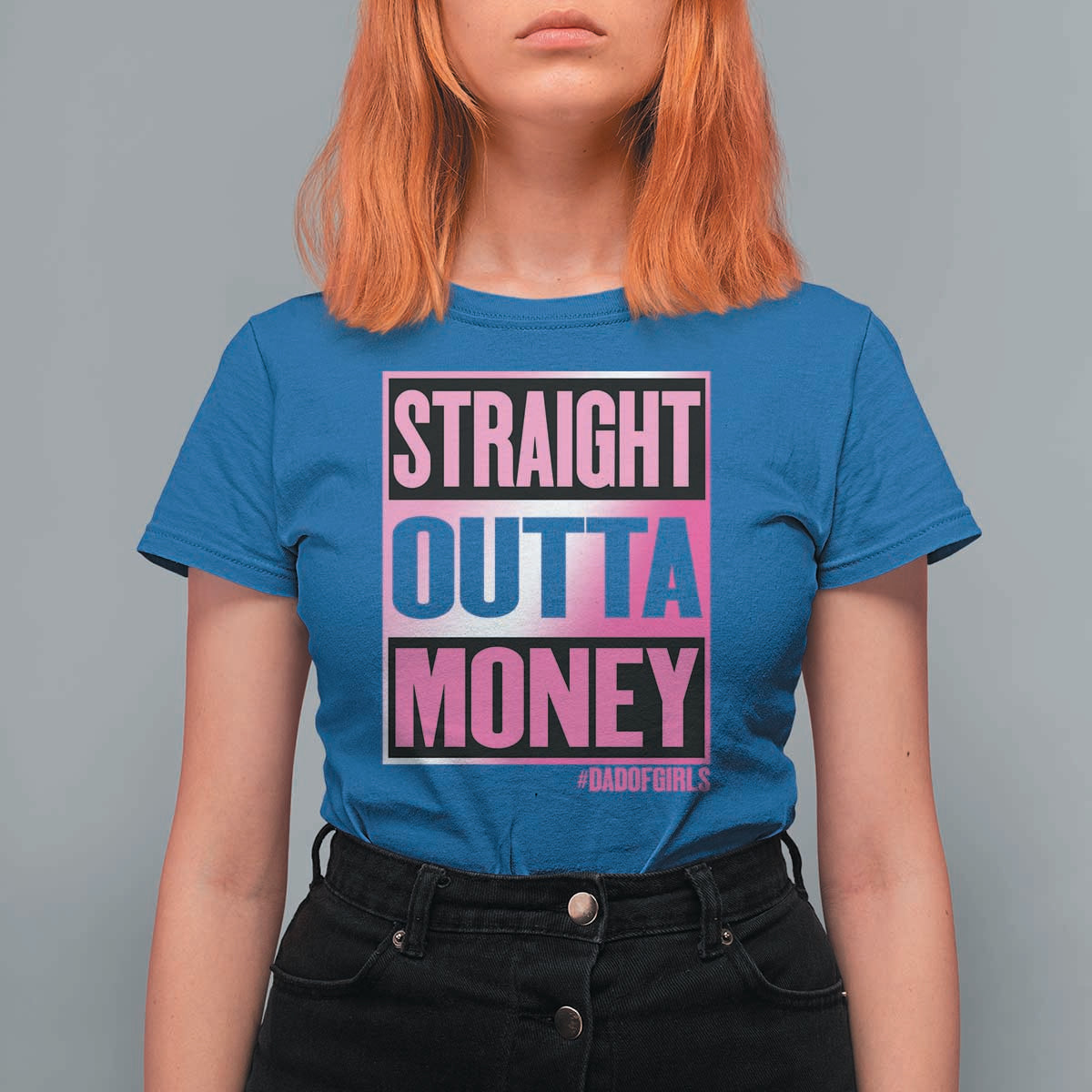 Funny Girl Dad Life T Shirt For Women Broke Dad Out Of Money