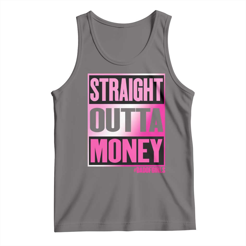 Funny Girl Dad Life Tank Top Broke Dad Out Of Money