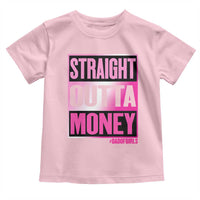Funny Girl Dad Life Toddler T Shirt Broke Dad Out Of Money