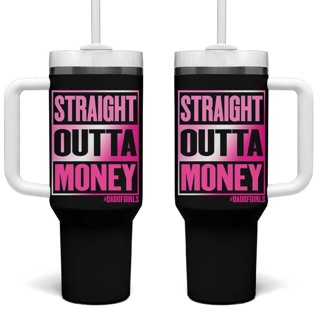 Funny Girl Dad Life Tumbler With Handle Broke Dad Out Of Money