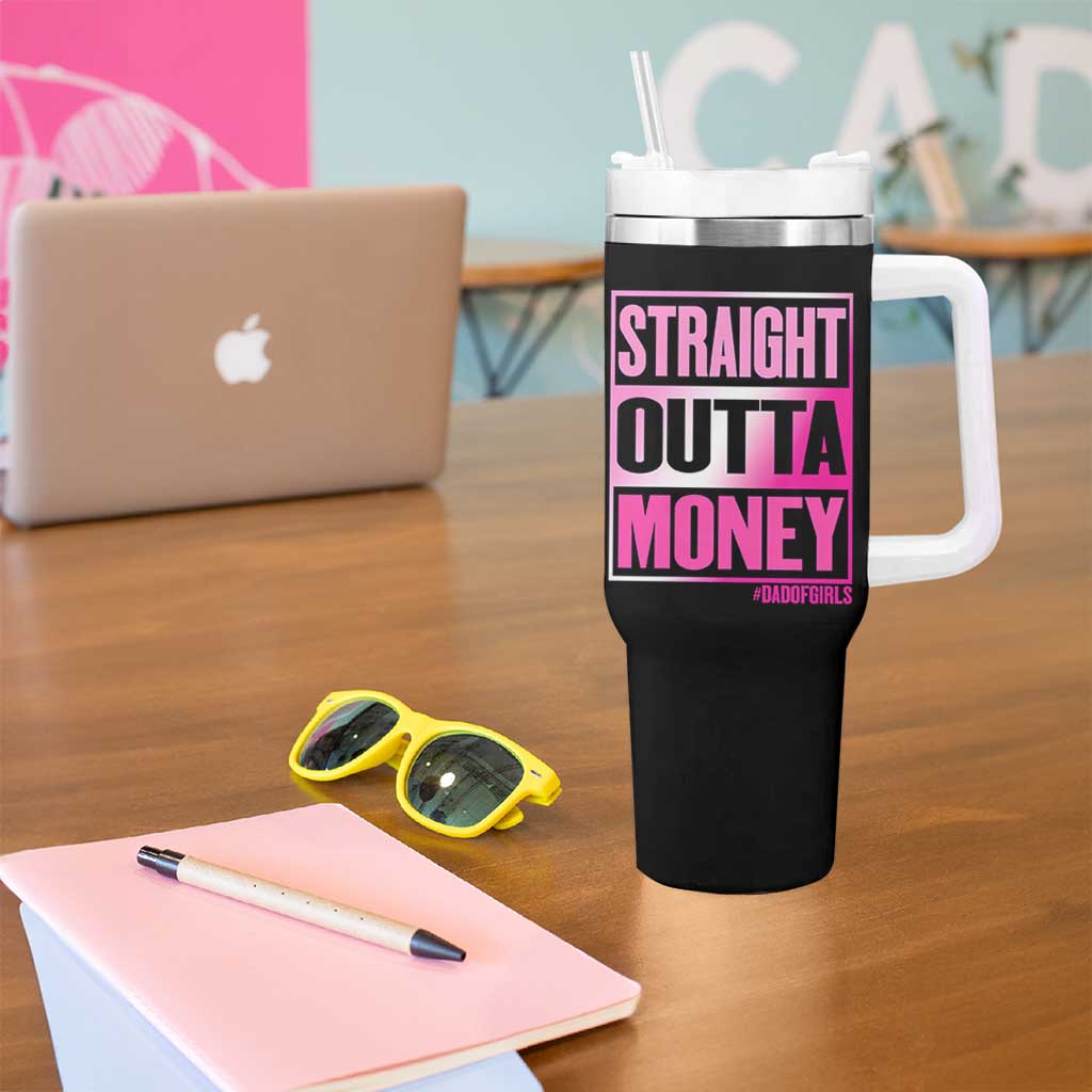 Funny Girl Dad Life Tumbler With Handle Broke Dad Out Of Money