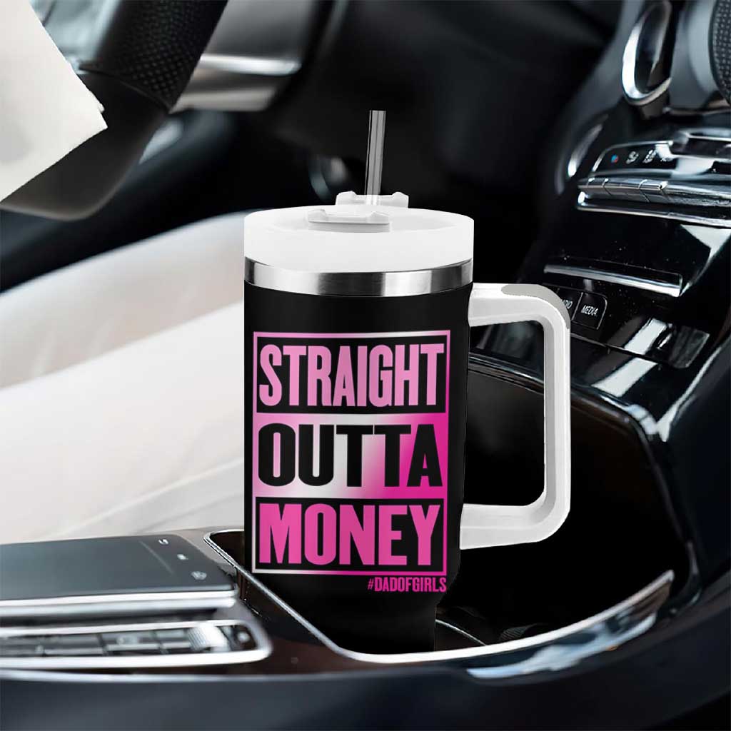 Funny Girl Dad Life Tumbler With Handle Broke Dad Out Of Money