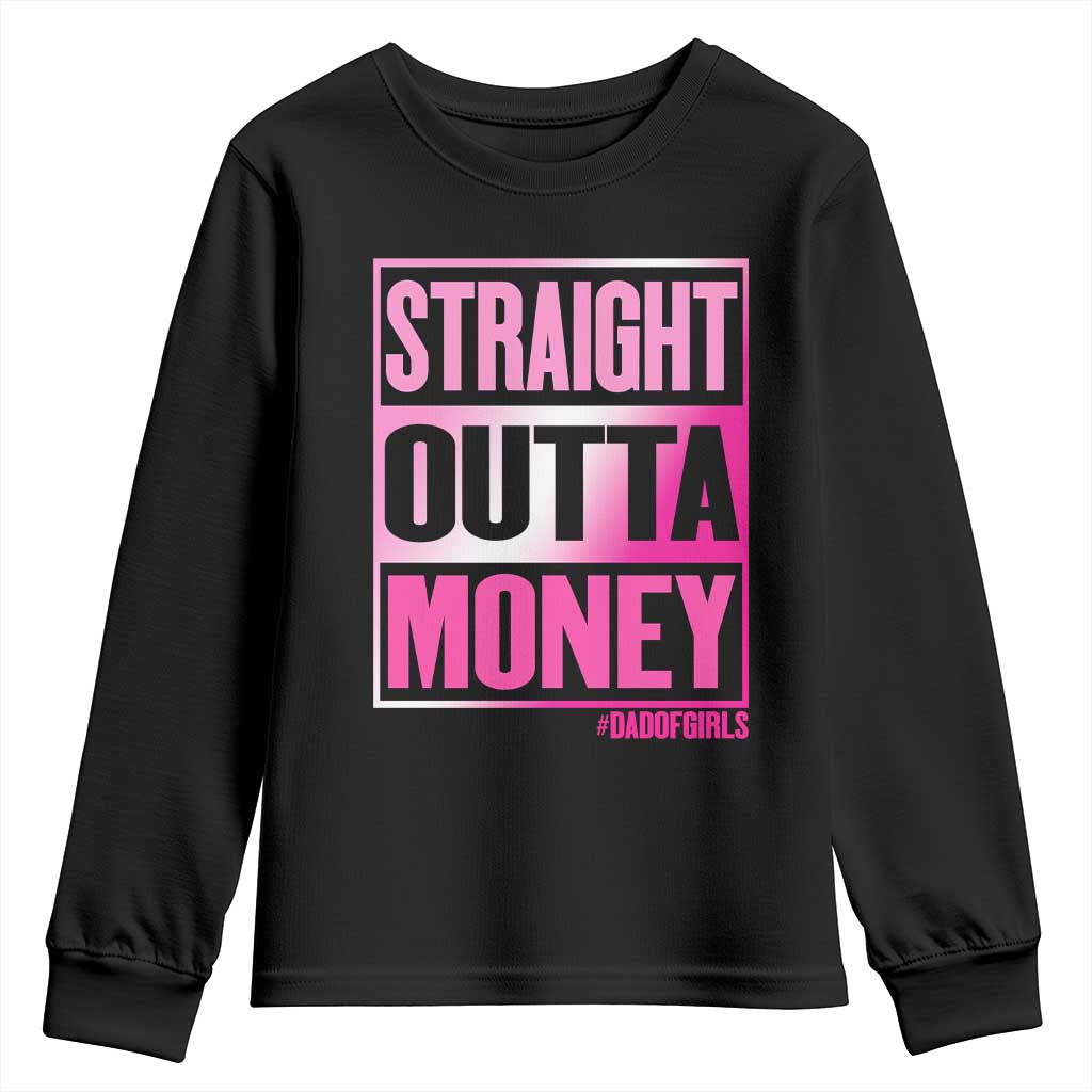 Funny Girl Dad Life Youth Sweatshirt Broke Dad Out Of Money