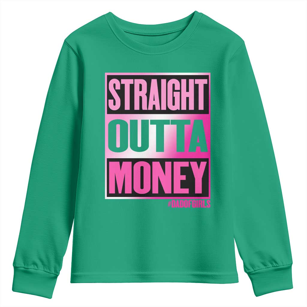 Funny Girl Dad Life Youth Sweatshirt Broke Dad Out Of Money