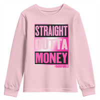 Funny Girl Dad Life Youth Sweatshirt Broke Dad Out Of Money